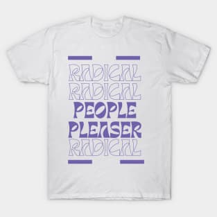 Radical People Pleaser T-Shirt